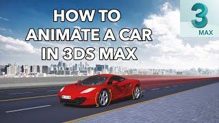 How to Animate a Car in 3ds max