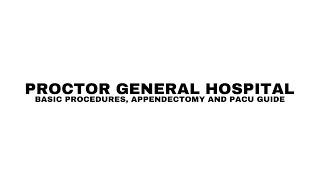Proctorr General Hospital: Procedures, Appendectomy & PACU Guide.
