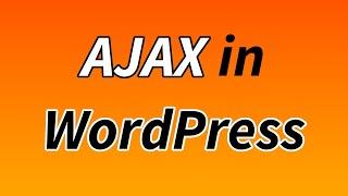 How to Use AJAX in Wordpress (admin-ajax.php)