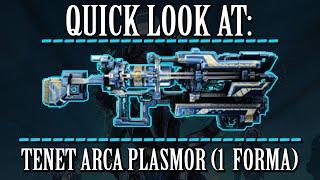 Warframe - Quick Look At: Tenet Arca Plasmor (1 Forma)