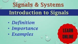 Introduction to Signals ! Definition  Importance and Examples | Signals and Systems Tutorials