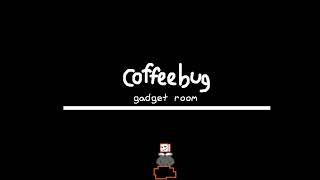 gadget room (cover) (loud) - coffeebug