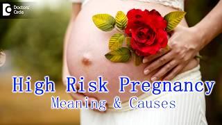 High risk pregnancy. What does that mean & its causes? - Dr. Kavitha Lakshmi