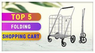 Top 5 Best Folding Shopping Cart