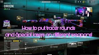 How to put tracer rounds and special lasers on different weapons!