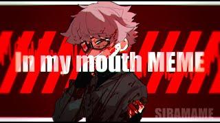 IN MY MOUTH | MEME (OC) ※Flash & Blood warning（点滅&流血表現注意）