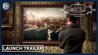 Anno 1800 Console Edition - Launch-Trailer