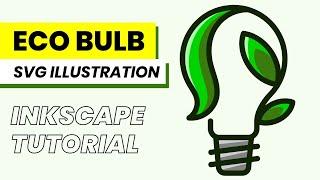 Eco Bulb SVG Vector Illustration - INKSCAPE TUTORIAL