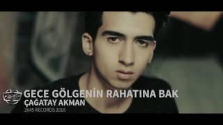 Gece Gölgenin Rahatına Bak  -  Çağatay Akman