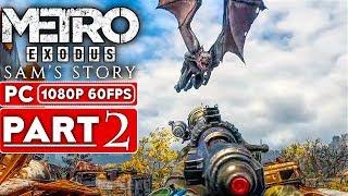 METRO EXODUS Sam's Story Gameplay Walkthrough Part 2 [1080p HD 60FPS PC] - No Commentary