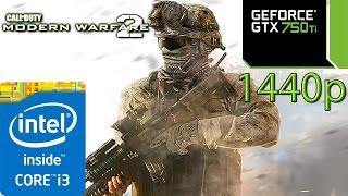 Call Of Duty: Modern Warfare 2 1440p - i3 4150 - 8GB RAM - GTX 750 ti