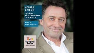 #Väter & Vereinbarkeit | Volker Baisch, Gründer Conpadres