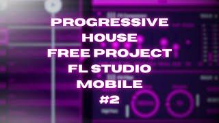 Free Progressive House Project FL Studio Mobile (100% Stock Instruments) #2