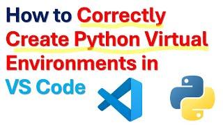 How to Correctly Create Python Virtual Environments in Visual Studio Code (VS Code)