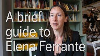 A Brief Guide to Elena Ferrante with Joanna Walsh