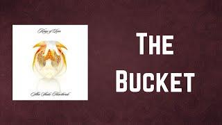 Kings of Leon - The Bucket (Lyrics)