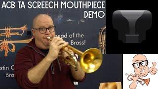 ACB TA Screech Mouthpiece Demo - Easy Playing and Efficient Lead Trumpet Mouthpiece by Trent Austin