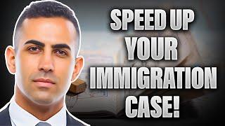 5 Ways to Speed Up Your Immigration Case