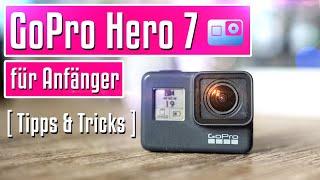 GoPro Hero 7 für Anfänger | Benutzeranleitung | Tipps und Tricks | Tutorial deutsch