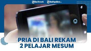 Seorang Pria di Bali Rekam 2 Pelajar Mesum di Gudang Ditetapkan sebagai Tersangka