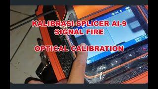 KALIBRASI SPLICER AI 9 SIGNAL FIRE