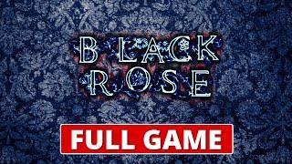 Black Rose Gameplay Walkthrough Full Game (no commentary)
