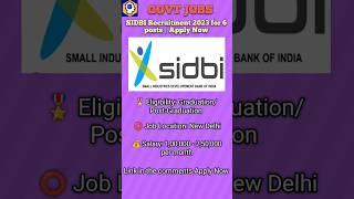 SIDBI Recruitment 2023 for 6 posts | Apply Now#degreejobs #govtjobs #sidbijobs #btechjobs #pgjobs