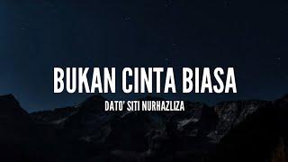 Dato' Siti Nurhaliza - Bukan Cinta Biasa (Lirik)