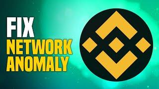 How To Fix Binance Network Anomaly (EASY!)