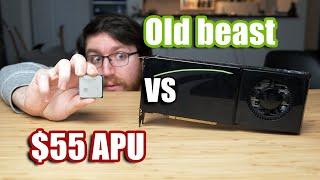$55 APU vs 11 year old flagship graphics card: Who wins?