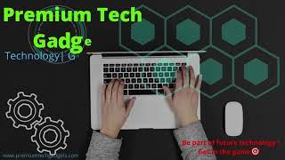 Premium Tech Gadgets     Technology|Gadgets|Inventions