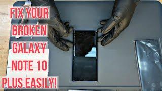 Galaxy Note 10 Plus Screen Replacement, Step by Step Do it Yourself