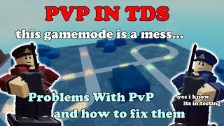 TDS PvP Gamemode Is a MESS and Needs To Be IMPROVED!? || Tower Defense Simulator