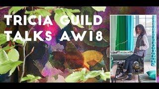 Tricia Guild talks AW18