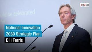 Insights into the National Innovation 2030 Strategic Plan - Bill Ferris