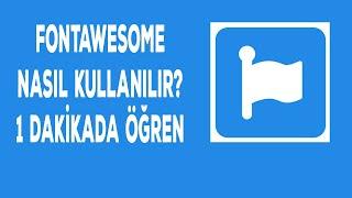 FONTAWESOME NASIL KULLANILIR 1 DAKİKADA ÖĞREN