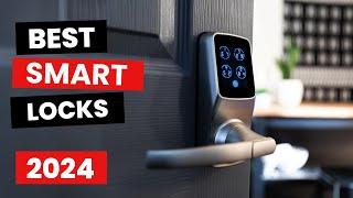 Best Smart Locks 2024 - (Which One Is The Best?)