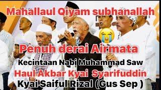 Mahallaul Qiyam penuh Derai Air mata || Kyai Saiful Rizal (Gus Sif ) Haul Akbar Kyai Syarifuddin 23