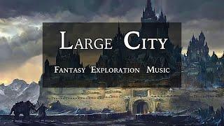 Large City l D&D l Fantasy Exploration Music