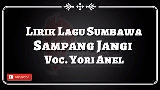 Lirik Lagu Sumbawa - Sampang Jangi (Yori Anel)