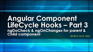 Angular Component LifeCycle Hooks | ngDoCheck & ngOnChanges of parent and child component | Part -3
