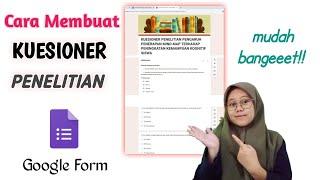 Cara Membuat Kuesioner Penelitian di Google Form dengan Mudah || Penelitian Kuantitatif