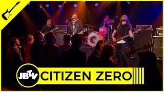 Citizen Zero - Home | Live @ JBTV