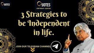 3 Strategies to be Independent in life | DR APJ ABDUL KALAM QUOTES | #abdulkalam #apjsir