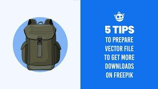 5 Tips to Prepare Vector File to Get More Downloads on Freepik