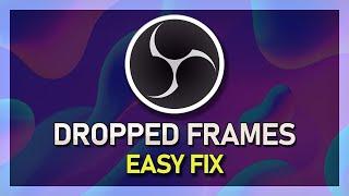 OBS - How To Prevent Dropped Frames in 2024
