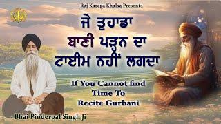 "If You Don't Have Time To Do Nitnem" | New Katha | Bhai Pinderpal Singh Ji | Stockton | 2024