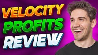 What Is Velocity Profits? 2024 Review (Everything You Need To Know)