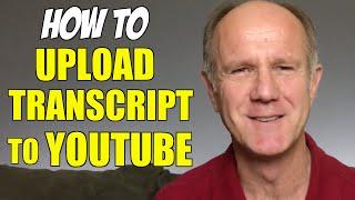 How To Upload Your Transcript To YouTube  Correctly - Tutorial