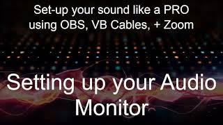 Setting up your sound from OBS to Zoom using Vb Cables